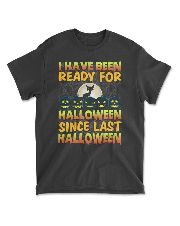 I Have Been Ready For Halloween Since Last Halloween