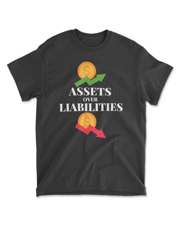 Assets Over Liabilities Accountant Motivational Hustler T-Shirt