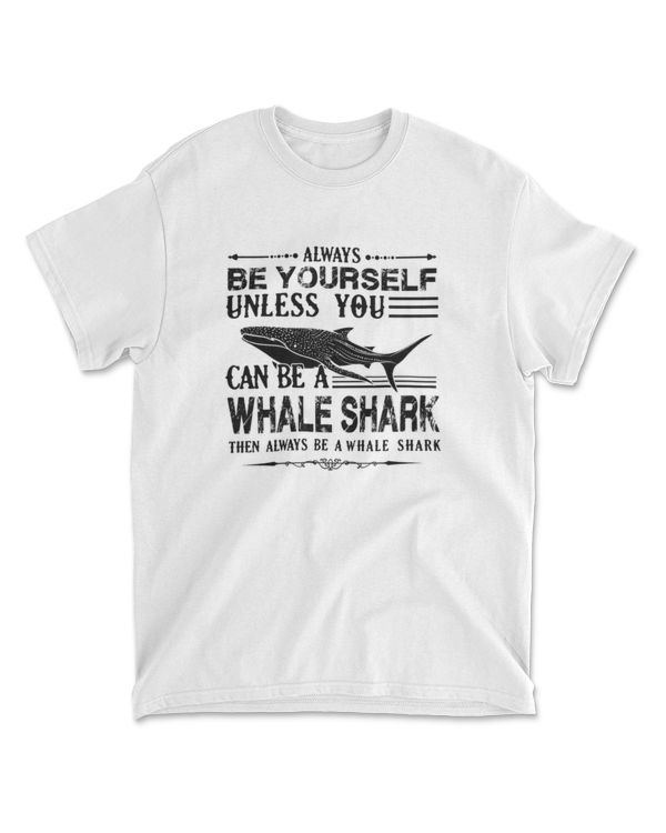 Always Be Yourself Whale Shark Shirt