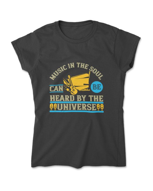 Music In The Soul Can Be Heard By The Universe Music T-Shirt