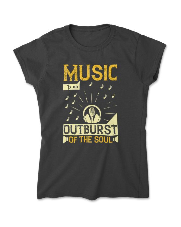 Music Is An Outburst Of The Soul Music T-Shirt