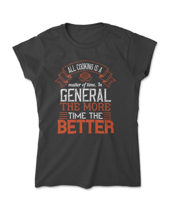 All Cooking Is A Matter Of Time Cooking T-Shirt