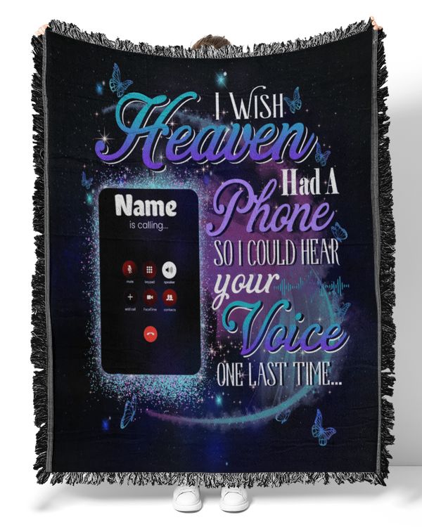 PERSONALIZATION - Blanket - In Memory loving - I Wish Heaven Had A Phone So I Cloud Hear Your Voice One Last Time