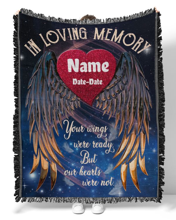 PERSONALIZATION - Blanket - In Memory loving - Your Wings Were Ready, But Out Hearts Were Not.