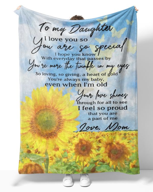 To My Daughter I Feel So Proud You Are A Part Of Me Sunflower Fleece Blanket Mom 60x80