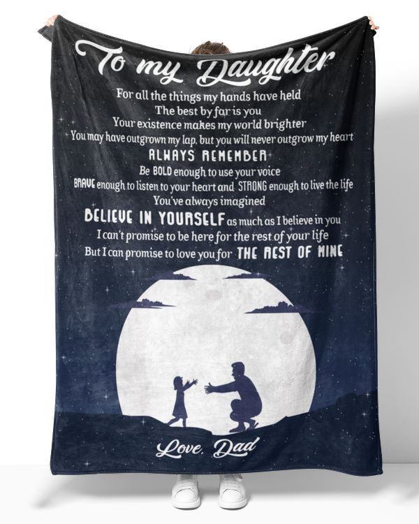 To My Daughter, Believe In Yourself Fleece Blanket, Love Gifts From Father, Dad  50x60 (1)