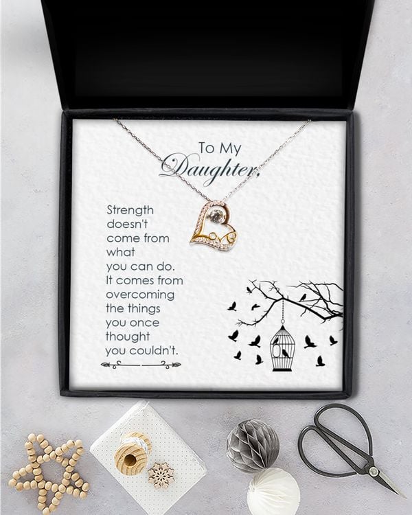 To my daughter-Strength  doesn_t come
