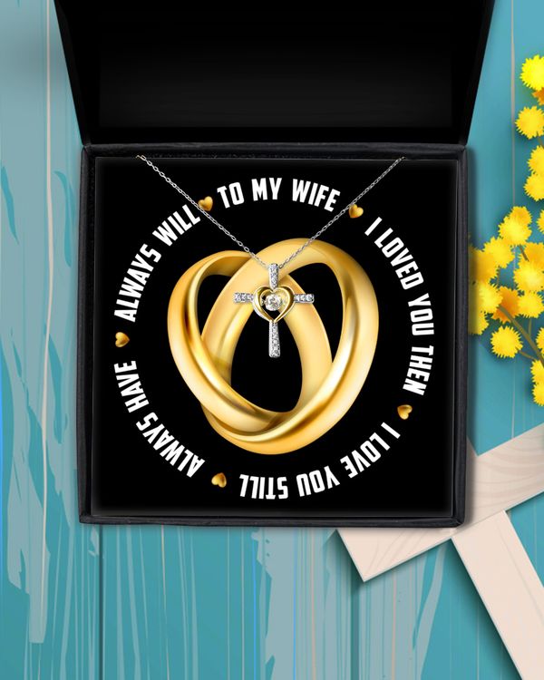 always will to my wife