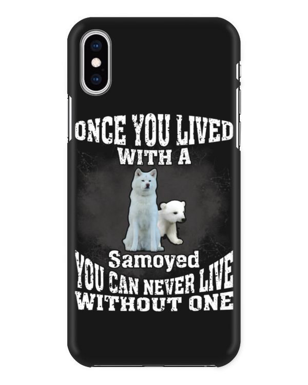 Samoyed Dog - Once You Lived Samoyed You Can Never Live Without One