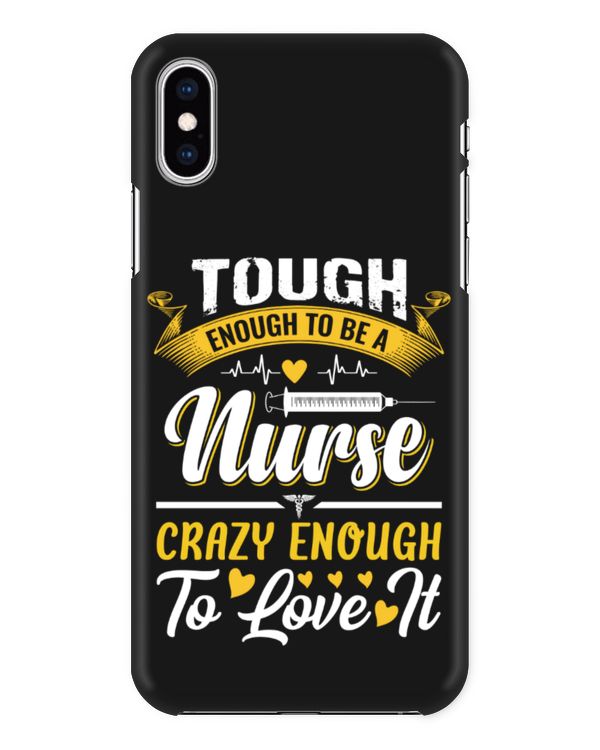 Tough Enough To be Nurse Crazy Enough To Love It Nurse