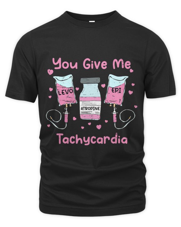 You Give Me Tachycardia ICU Nurse Life Valentines Day 1