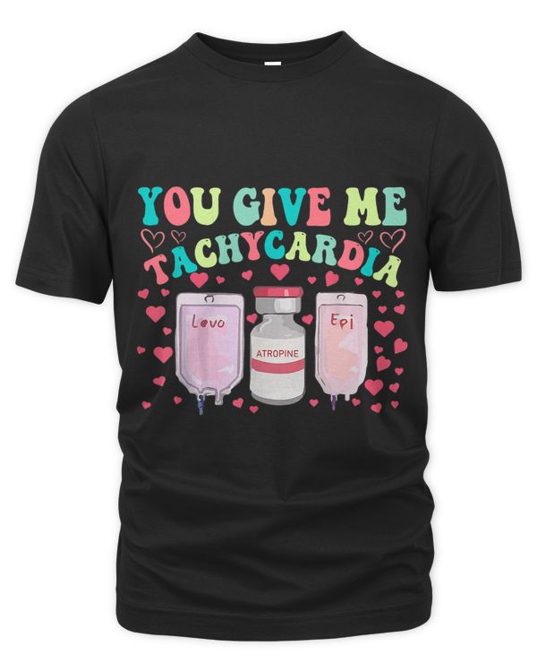 You Give Me Tachycardia ICU Nurse Life Valentines Day 4