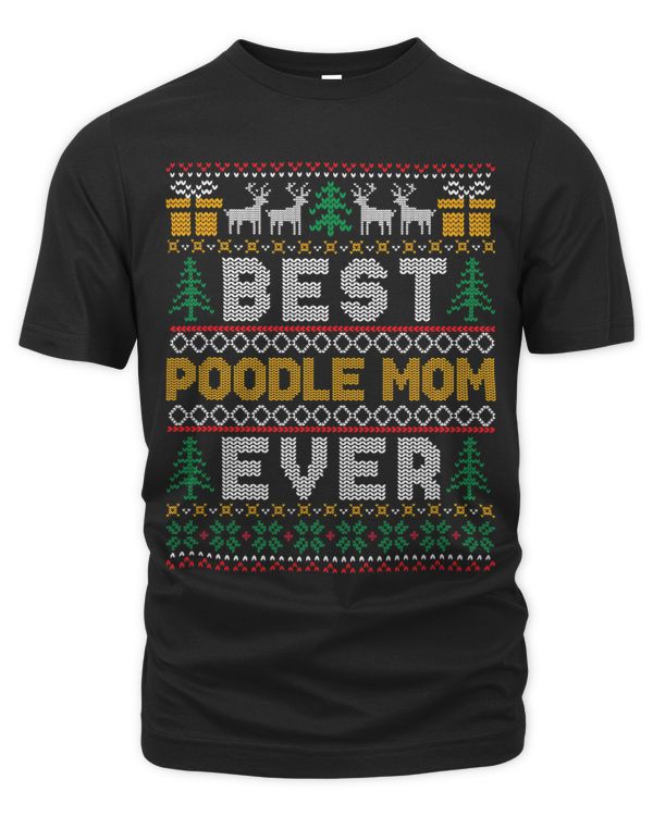 Xmas Matching Best Poodle Mom Ever Ugly Christmas Sweater