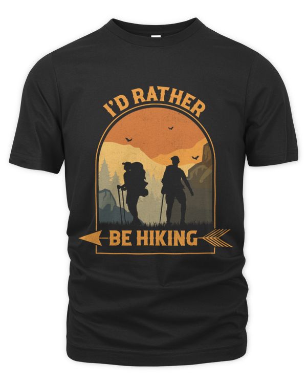 100% Organic Material - Hiking ( Hiking Trails ) 💯 Organic So Can Wear While Hiking / I'D Rather Be Hiking T-Shirt